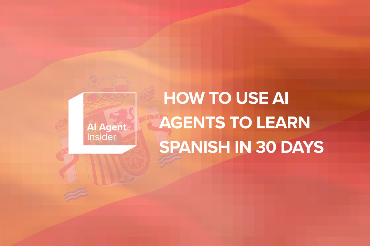 How to Use AI Agents to Learn Spanish in 30 Days