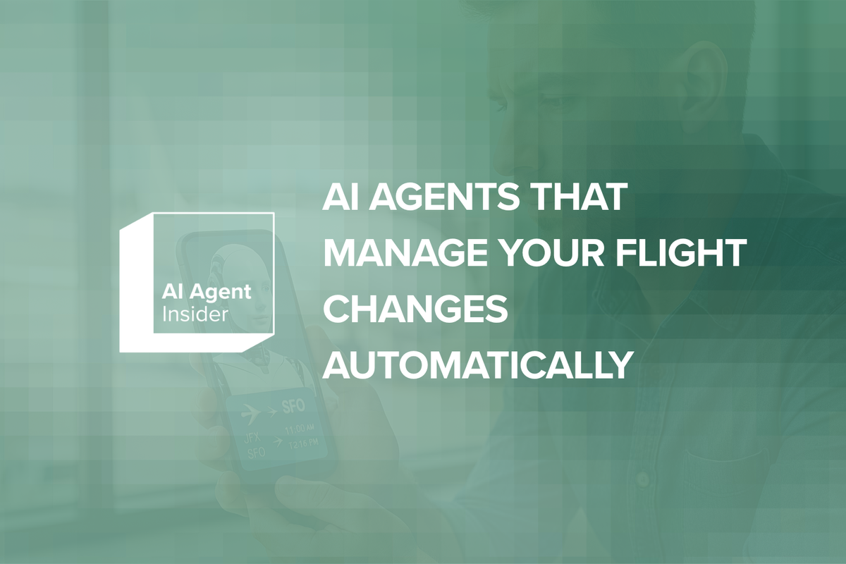 AI Agents That Manage Your Flight Changes Automatically